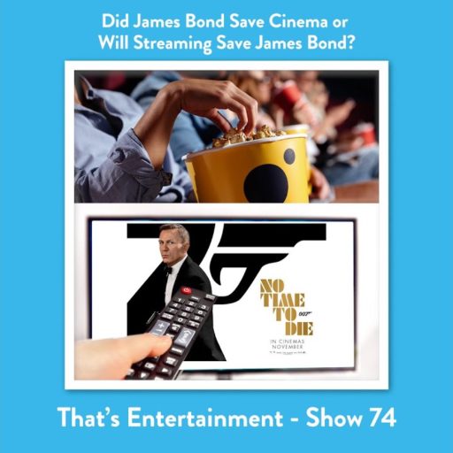 That's Entertainment Show: Did James Bond Save Cinema?