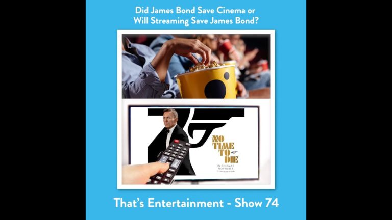 That's Entertainment Show: Did James Bond Save Cinema?