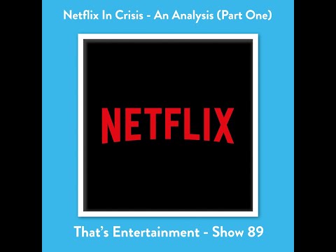 That's Entertainment Show 89: Netflix in Crisis