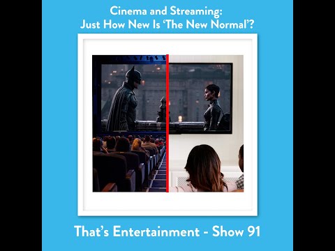 That's Entertainment Show 91: Cinema And Streaming